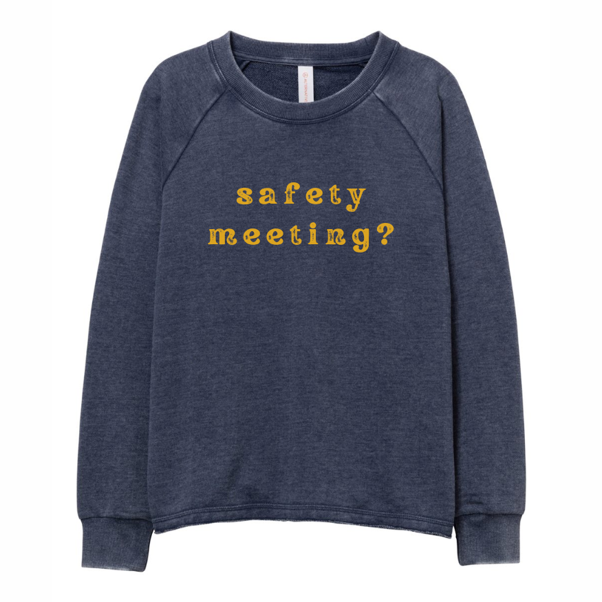 Safety Meeting Crewneck | Women (3 colors)