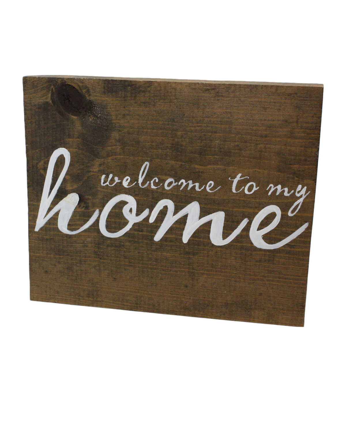 Welcome to my Home - Stained Wood Sign